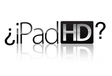 ¿iPad 3 o iPad HD?